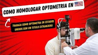 Optometría! Homologa y Trabaja como Optómetra en Estados Unidos