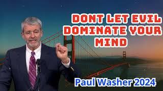 Paul Washer Preaching - Dont Let Evil Dominate Your Mind