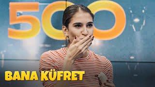 Bana Küfret | 500 Kazan