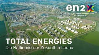 TotalEnergies: Die Raffinerie der Zukunft in Leuna