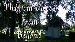 S4 - 48: Phantom Voices From Beyond