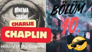 SİNEMA TARİHİ - Charlie Chaplin (10. Bölüm)