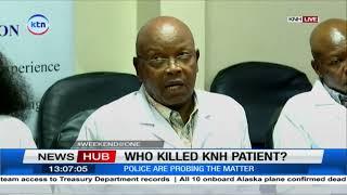 Who killed KNH patient?:  KNH speaks