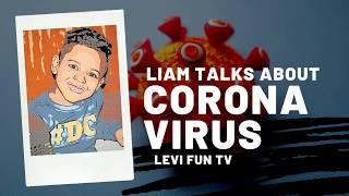 LIAM TALKS ABOUT CORONA VIRUS