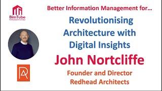 #32 - John Nortcliffe - Revolutionising Architecture with Digital Insights