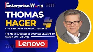 In Conversation with Thomas L. Hager | Lenovo | The Enterprise World