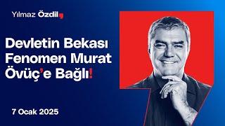 Devletin Bekası Fenomen Murat Övüç'e Bağlı! - Yılmaz Özdil