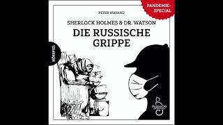 Sherlock Holmes & Dr. Watson: Die Russische Grippe (Corona-Pandemie-Special, April 2020)