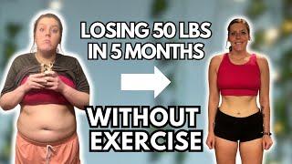 How I Lost 50 Pounds in 5 Months WITHOUT Exercise | Realistic Weight Loss Tips That Actually Work