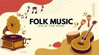 Folk Music Stream: The Best Folk Songs of All Time