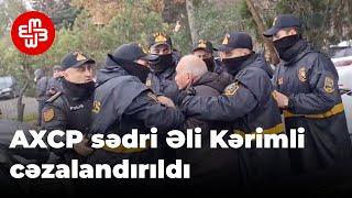 Əli Kərimlinin məhkəməsi qarşısında qarşıdurma: saxlanılanlar var