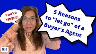 Can I terminate my real estate agent as a buyer? | 5 Reasons to let go of a Buyer's Agent