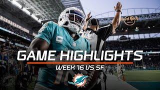 Miami Dolphins Highlights vs. San Francisco 49ers | 2024 Regular Season Week 16