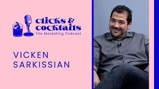 EP2 - "Vicken Sarkissian" : "Clicks & Cocktails" - The Marketing podcast