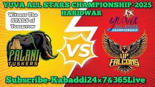 LIVE:PALANI TUSKERS vs UP FALCONS | YUVA ALL STARS  CHAMPIONSHIP HARIDWAR -2025