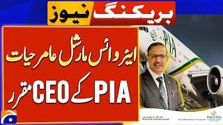 Air Vice Marshal Amir Hayat appointed new CEO of PIA - Breaking News