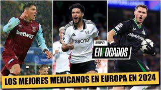 EDSON ÁLVAREZ: EL MEJOR MEXICANO en EUROPA en 2024, sobre SANTIAGO GIMÉNEZ y RAÚL JIMÉNEZ | Equipo F