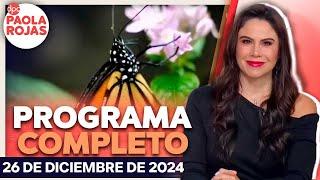 DPC con Paola Rojas | Programa completo del 26 de diciembre de 2024