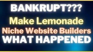 Is Niche Website Builders, Make Lemonade Bankrupt?