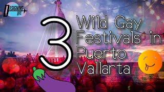 3 Wild Gay FESTIVALS in Puerto Vallarta Mexico You Can't Miss