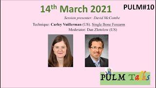 PULM Talk #10 / Technique: Single bone forearm, Dr Carley Vuillerman (US).