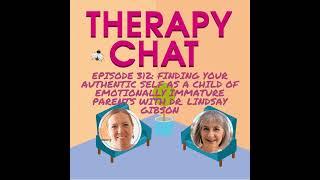 312: Finding Your Authentic Self As A Child Of Emotionally Immature Parents with Dr Lindsay Gibson