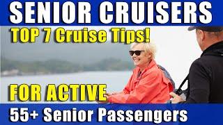 7 Top Cruise Tips for Over 55 Active Travellers!