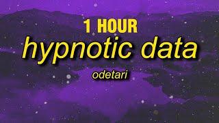 [1 HOUR] Odetari - HYPNOTIC DATA (Lyrics)