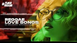 REGGAE LOVE SONGS  Flash Back Reggae Remix  As Melhores Selecionadas