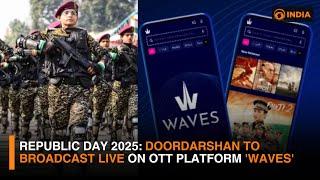 Republic Day 2025: Doordarshan to Broadcast Live on OTT Platform 'Waves'