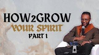 HOW TO GROW YOUR SPIRIT  // UNVEILED // PROPHET MALLUC M. ELIAS