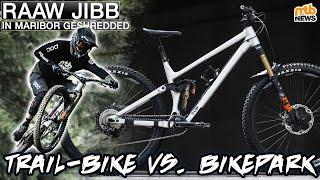 TRAIL-BIKE vs. BIKEPARK  – Maribor with a Raaw Jibb 