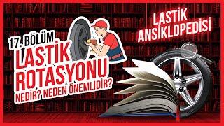 Lastik Ansiklopedisi 17. Bölüm - Lastik Rotasyonu Nedir? Neden Önemlidir?