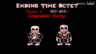 Ending time Octet phase 3 UST-009 Gunpowder Surge