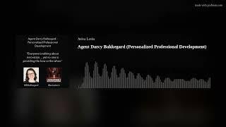 Agent Darcy Bakkegard (Personalized Professional Development)