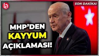 SON DAKİKA! MHP'den kayyum açıklaması: Kayyumun bitmesi için...!