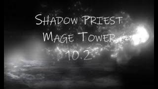 Shadow Priest - Mage Tower - 10.2