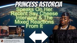 Princess Astorcia Speaks On Her Recent Say Cheese Interview & The Mixed Reactions From It