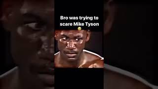 Bro Was trying to scare Mike Tyson 