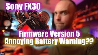 FX30 Firmware Version 5 - Battery Warning?