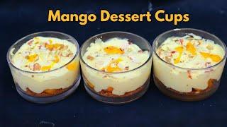 Mango Dessert Cups|Easy and quick No bake Mango Dessrts