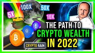 Critical Step to Crypto Wealth in 2022!