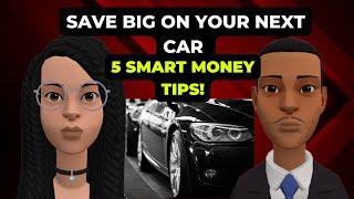 Save BIG on Your Next Car – 5 Smart Money Tips