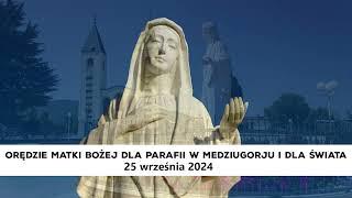 MEDZIUGORJE | 25 września 2024 | Orędzie Matki Bożej - najważniejsze słowa na dziś