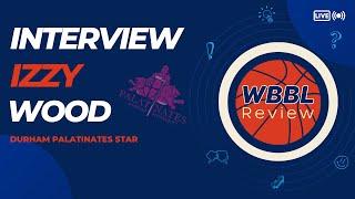 WBBL Review Interviews Izzy Wood!