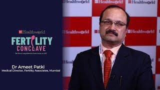 Dr Ameet Patki, Medical Director, Fertility Associates, Mumbai at #FertilityConclave #MumbaiEdition