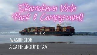 Skamokaway Vista Park Campground / Columbia River Shipping Channel / Washington / A Campground Fav!