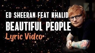 Ed Sheeran, Khalid - Beautiful People (Lyrics)