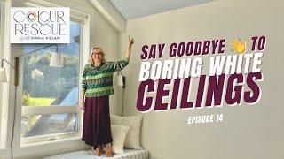 Say Goodbye to Boring White Ceilings with Colour | Episode 15