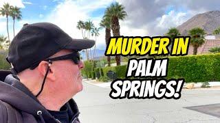 Wealthy Palm Springs Retiree Murdered & Buried IN A SHALLOW GRAVE!